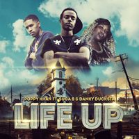 Life Up by Poppy Khan featuring Suga B & Danky Ducksta