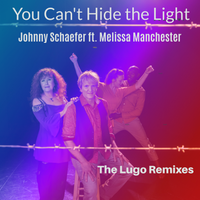 You Can't Hide the Light The Lugo Remix by Johnny Schaefer ft. Melissa Manchester