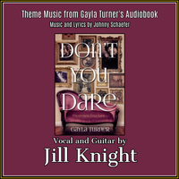 Don't You Dare: Theme Music from Gayla Turner's Audiobook  by JIll Knight