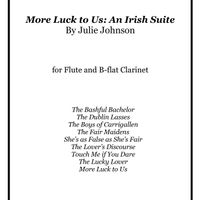 "More Luck to Us: An Irish Suite" for Flute & B-Flat Clarinet  by Julie Johnson Flutist & Composer