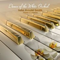 Dance of the White Orchid by John Arnold Smith