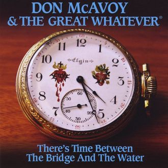 Our Current CD - "There's Time Between The Bridge And The Water"