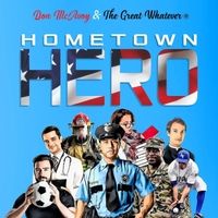 Hometown Hero by Don McAvoy & The Great Whatever
