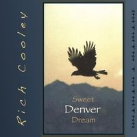 Sweet Denver Dream by Rich Cooley