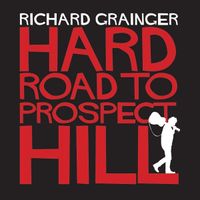 Hard Road to Prospect Hill by Richard Grainger
