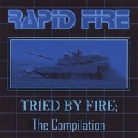 Tried By Fire: The Compilation by Rapid Fire