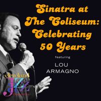 Sinatra at the Coliseum: Celebrating 50 Years!