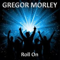 Roll On by Gregor Morley