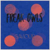 Saviour by Freak Owls