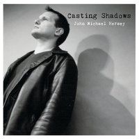Casting Shadows by John Michael Hersey