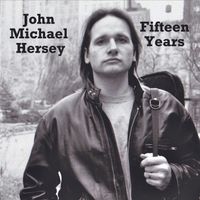 Fifteen Years by John Michael Hersey