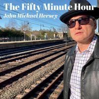 The Fifty Minute Hour by John Michael Hersey