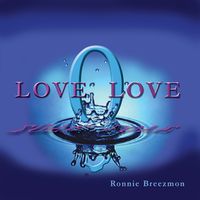 Love O Love by Ronnie Breezmon