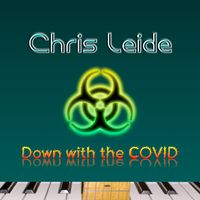 Down with the COVID by Chris Leide