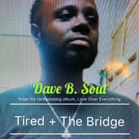 Tired by Dave B. Soul