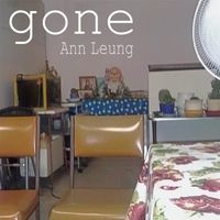 Gone (SINGLE RELEASE) by Ann Leung
