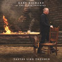 Tastes Like Trouble by GARY RICHARD & the Other Brothers