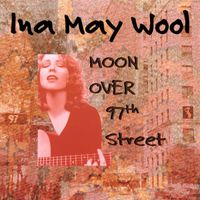 Moon Over 97th Street by Ina May Wool
