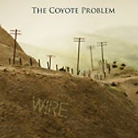 Wire by The Coyote Problem