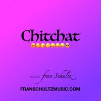 Chitchat by Fran Schultz