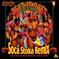 Set It Off (Soca Stoka Remix 2) by Strafe