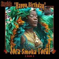 Happy Birthday (Soca Smoka Vocal) by Strafe