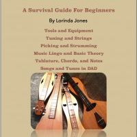 Mountain Dulcimer: A Survival Guide For Beginners by Lorinda Jones