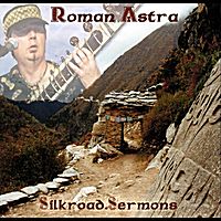 Silkroad Sermons by Roman Astra