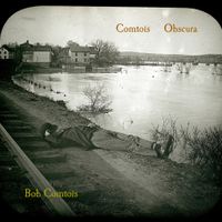 Comtois Obscura (MP3) by Bob Comtois