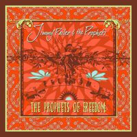 The Prophets Of Freedom by Jimmy Pailer & the Prophets