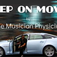 KEEP ON MOVIN'! by The Musician Physician