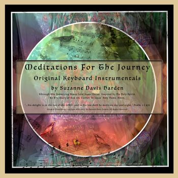 © (p) SDH Meditations For The Journey Original Keyboard Instrumentals Through the Risen Lord Jesus Christ, Inspired by the Holy Spirit, To the Glory of God The Father, In Jesus' Name, Amen.
