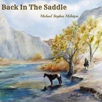 Back in the Saddle by Michael Stephen McIntyre