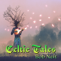 Celtic Tales by Bob Neft