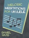 Melodic Meditations for Ukulele Book