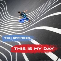 This Is My Day by Tom Springer