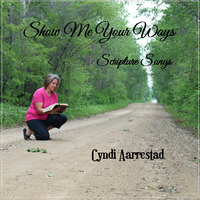 Show Me Your Ways by Cyndi Aarrestad