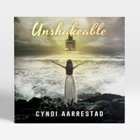 Unshakeable by Cyndi Aarrestad