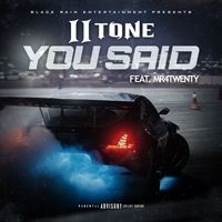 You Said  by II Tone Ft. Mr. 4Twenty 