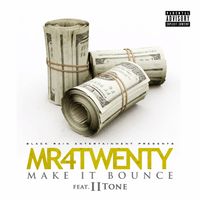Make It Bounce by Mr. 4Twenty Ft. II Tone 