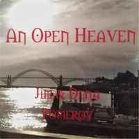 An Open Heaven by James and Dena Pomeroy