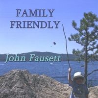 Family Friendly by John Fausett