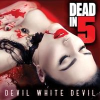 Devil White Devil by Dead in 5