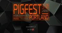 PIGfest 3: Northwest Industrial/Goth Music Festival