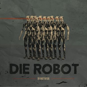 Die Robot Armed Forces Die Robot Armed Forces
