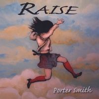 Raise by Porter Smith