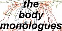The Body Monologue