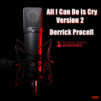 All I Can Do Is Cry - Version 2 by Derrick Procell