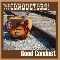 Good Conduct by The Conductors