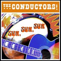 Sun, Sun, Sun by THE CONDUCTORS